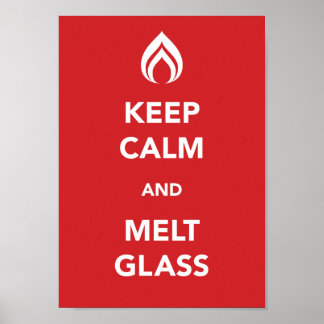Póster Keep Calm and Melt Glass