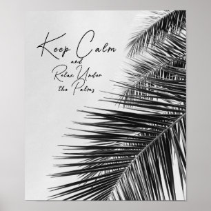 Póster  Keep Calm and Relax Under The Palms Black White