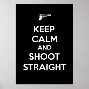 Póster Keep Calm and Shoot Straight
