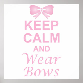 Póster Keep Calm and Wear Bows Poster