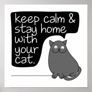 Póster Keep Calm & Stay Home With Your Cat