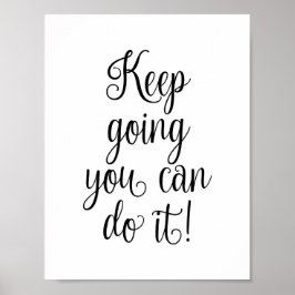 Póster Keep going, you can do it! Motivational Quote