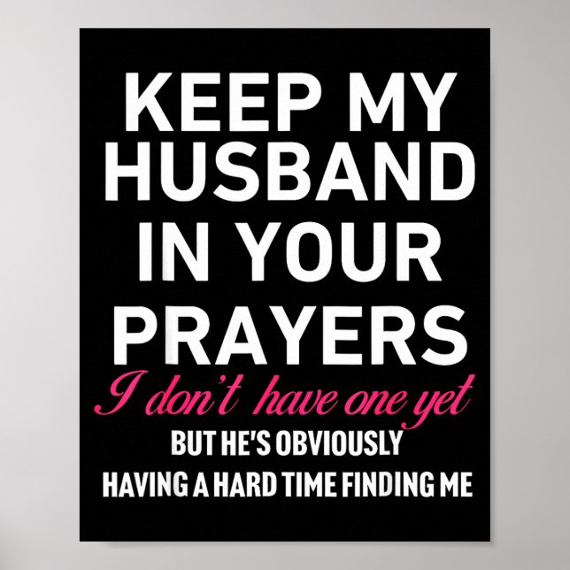 Póster Keep My Husband In Your Prayers Funny Saying Quote (Frente)