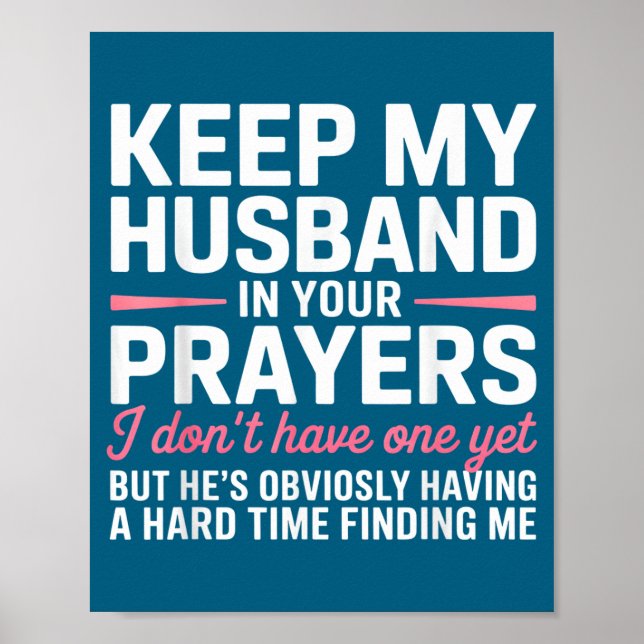 Póster Keep My Husband In Your Prayers Funny Saying Quote (Frente)