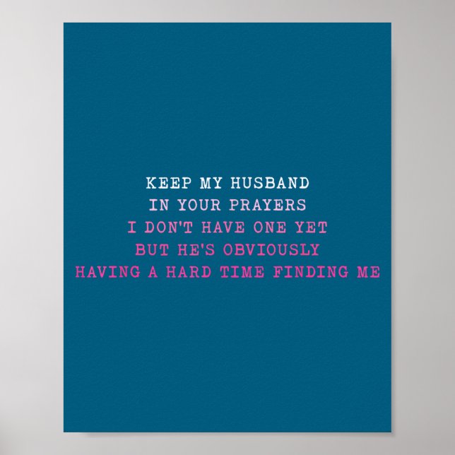 Póster Keep My Husband In Your Prayers Funny Saying Quote (Frente)
