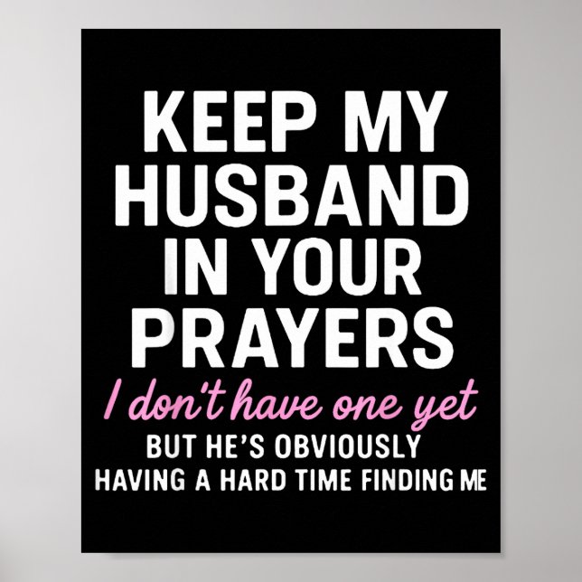 Póster Keep My Husband In Your Prayers Funny Saying Quote (Frente)
