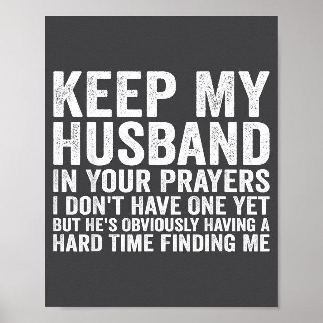 Póster Keep My Husband In Your Prayers Funny Saying Quote (Frente)