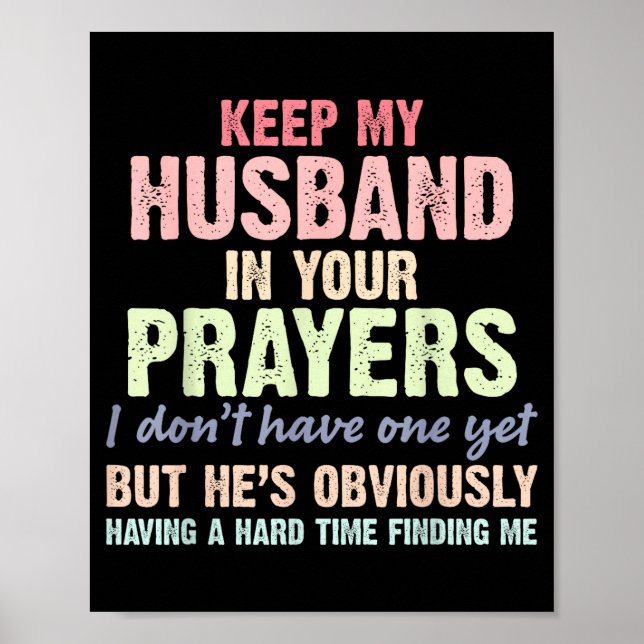 Póster Keep My Husband In Your Prayers Funny Saying Quote (Frente)