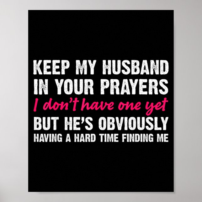 Póster Keep My Husband In Your Prayers Funny Saying Quote (Frente)