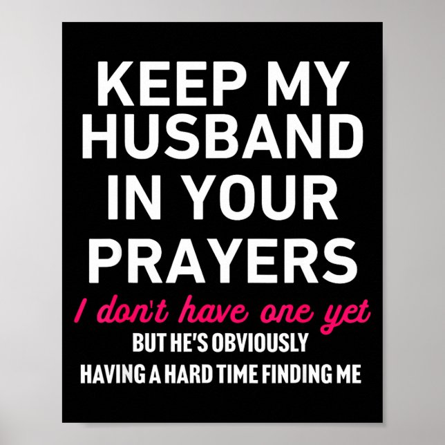Póster Keep My Husband In Your Prayers Funny Saying Quote (Frente)