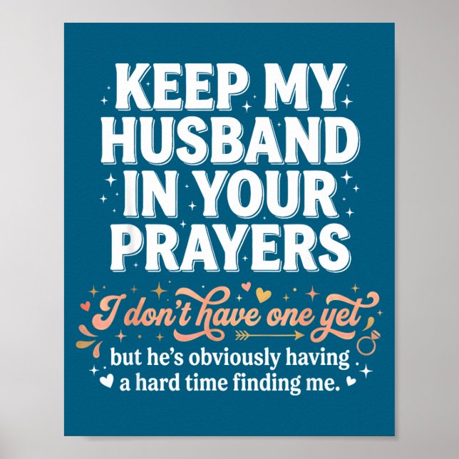 Póster Keep My Husband In Your Prayers _ Funny Single Wom (Frente)