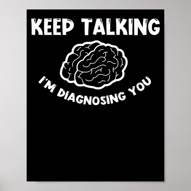 Póster Keep Talking I'm Diagnosing You Psychiatrist  (Frente)