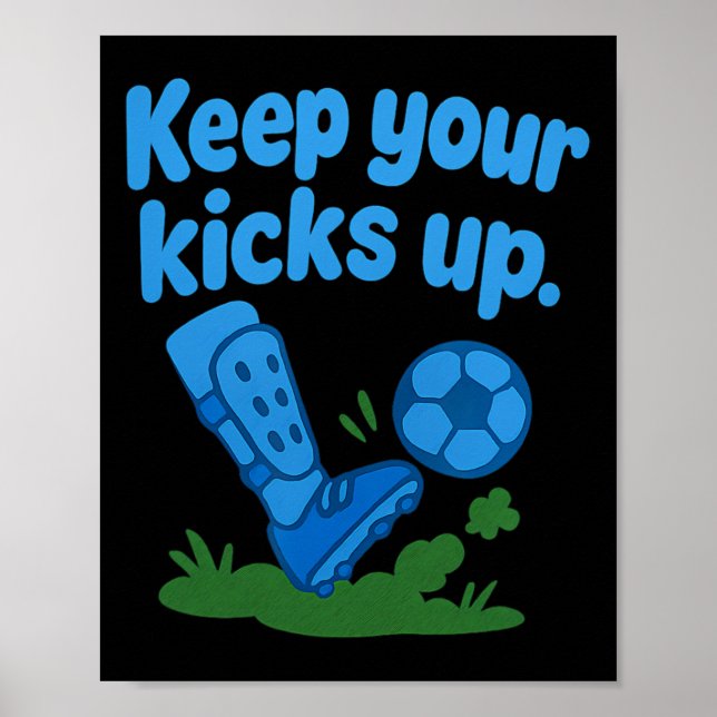 Póster Keep Your Kicks Up Soccer Fan Bubble Font Graphic  (Frente)