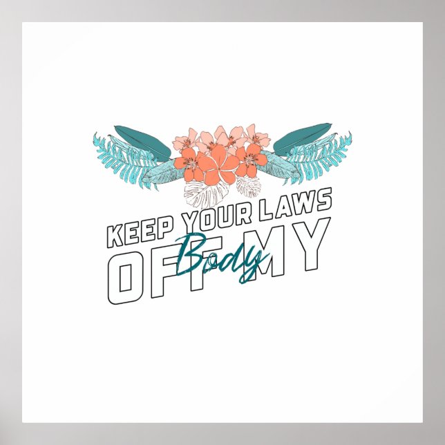 Póster Keep Your Laws Off My Body    (Frente)