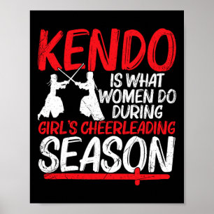 Póster Kendo es lo que hacen las mujeres durante el cheer