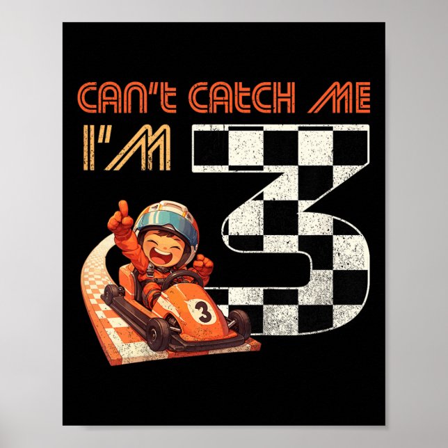Póster Kids 3rd Birthday Race Car Can't Catch Me I'm 3 Th (Frente)