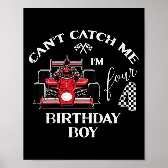Póster Kids 4th Birthday Race Car Bday Boy Cant Catch Me  (Frente)
