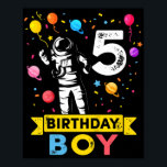 Póster Kids 5 Year Old Boy Astronaut 5th Birthday Boy<br><div class="desc">Kids 5 Year Old Boy Astronaut 5th Birthday Boy</div>