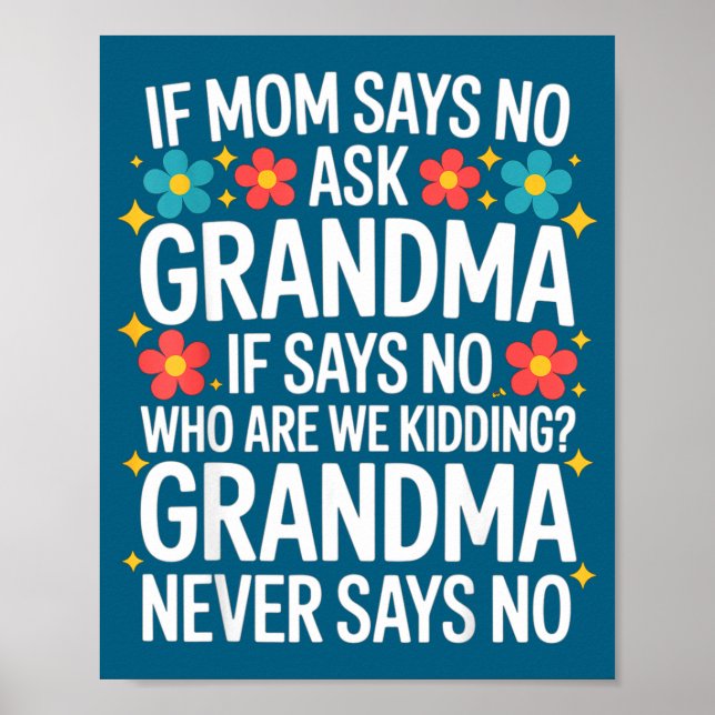 Póster Kids If Mom Says No Ask Grandma Funny Beloved Gran (Frente)