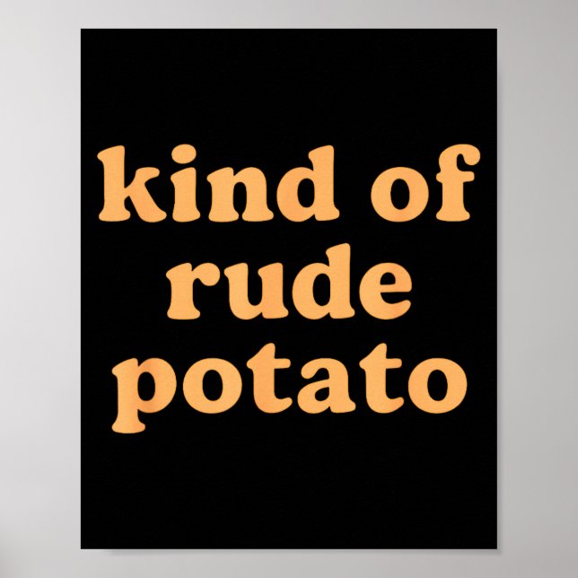 Póster Kind Of Rude Tato, Sweet Tato And Rude Tatoes  (Frente)