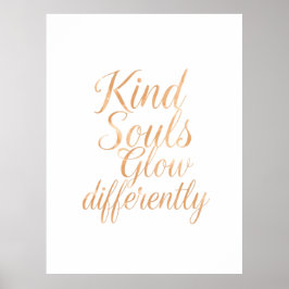 Póster Kind Souls Glow Differently: Rose Gold Motivationa