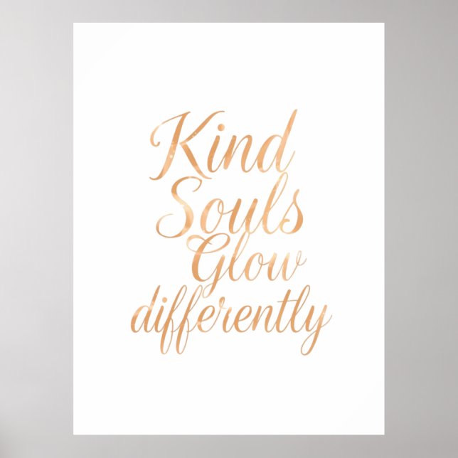 Póster Kind Souls Glow Differently: Rose Gold Motivationa (Frente)