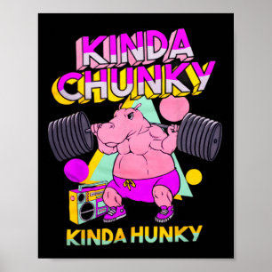 Póster Kinda Chunky Kinda Hunky1