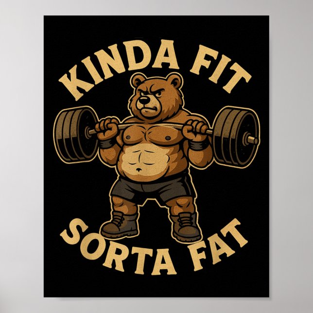 Póster Kinda Fit Sorta Fat - Funny Gym Bear Weightlifting (Frente)