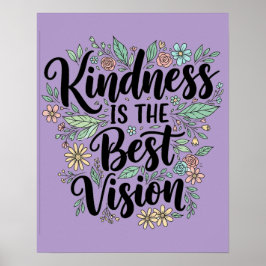 Póster kindness is the best vision