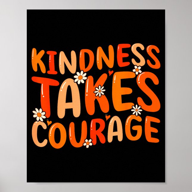 Póster Kindness Takes Courage Orange Unity Day Anti Bully (Frente)