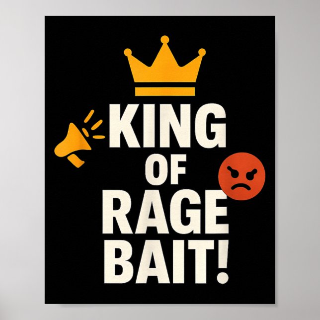 Póster King Of Rage Bait Funny Internet Meme Gamer Quote  (Frente)