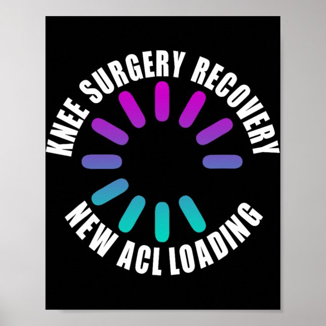 Póster Knee Surgery Recovery New Acl Loading Funny Get We (Frente)
