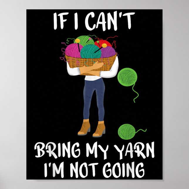 Póster Knitting Crochet If I Can't Bring My Yarn I'm Not  (Frente)