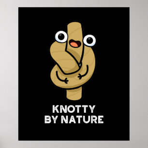 Póster Knotty Por Naturaleza Funny Knot Pun Dark BG