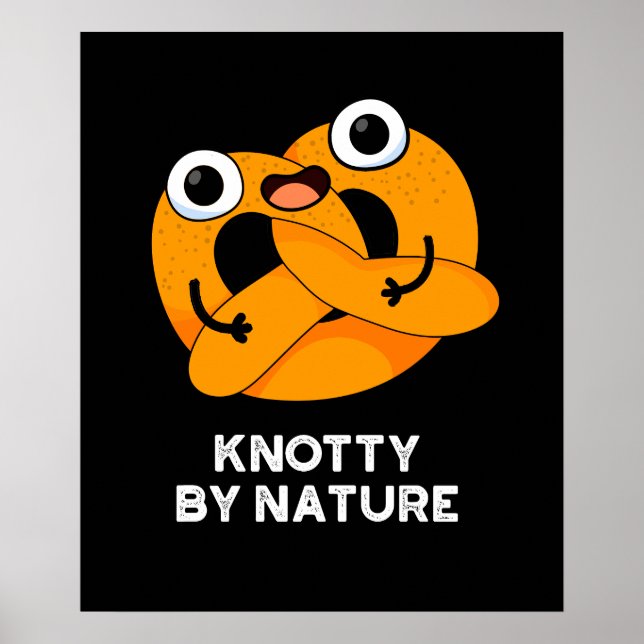 Póster Knotty Por Naturaleza Funny Pretzel Pun Dark BG (Frente)