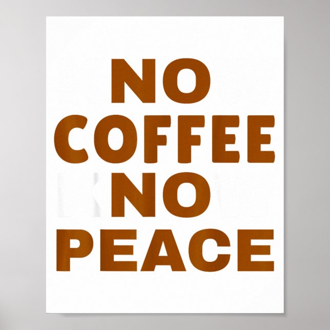 Póster Know Coffee Know Peace Funny Caffeine Lover  (Frente)