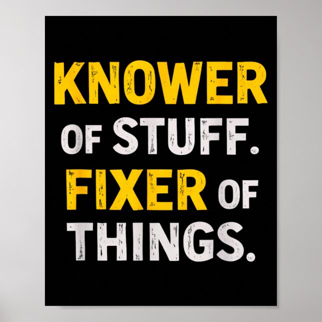 Póster Knower Of Stuff. Fixer Of Things. Funny Gift For F (Frente)