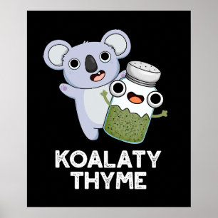 Póster Koala-ty Thyme Funny Koala Thyme Pun Dark BG