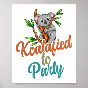 Póster Koalafied al Fiesta calificado Pun Cute y gracioso
