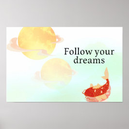 Póster Koi Fish Dream Quote Art Print – "Follow Your Drea