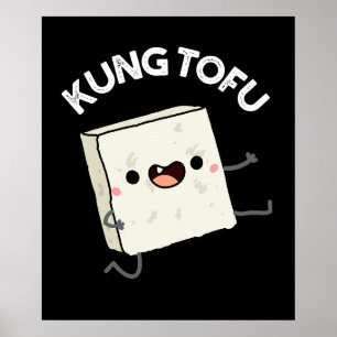 Póster Kung Tofu Funny Kungfu Tofu Pun Dark BG