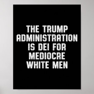 Póster La administración Trump está condenada por mediocr