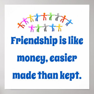 Póster La Amistad Es Como El Dinero - Cita De Amistad