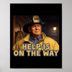 Póster La ayuda del bombero de Trump está de camino a la 