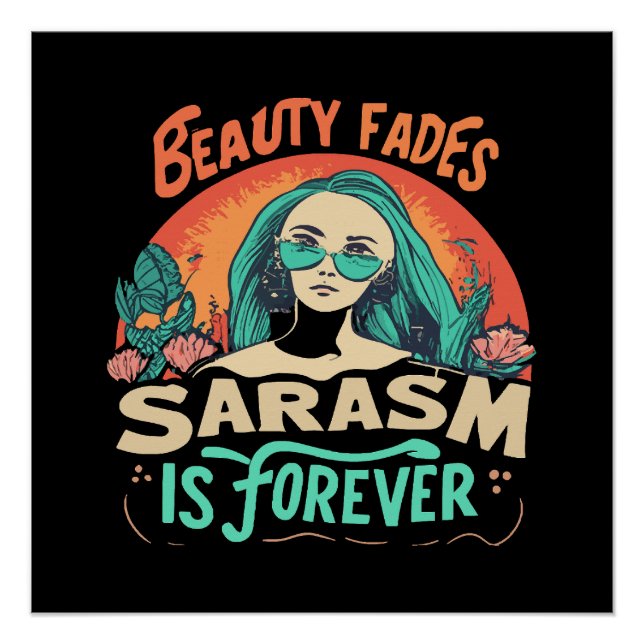 PÓSTER LA BELLEZA SE DESVANECE EL SARCASMO ES PARA SIEMPR (Anverso)