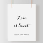 Póster La caligrafía moderna El amor es un Rótulo dulce<br><div class="desc">Este moderno amor por la caligrafía es un signo dulce perfecto para un boda rústico o una ducha de novia. El diseño,  sencillo y elegante,  presenta una tipografía de escritura clásica y elegante en blanco y negro.</div>