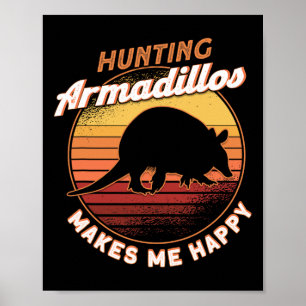 Póster La caza de los armadillos me hace feliz amante del