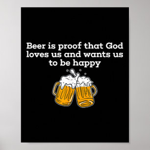 Póster La cerveza es la prueba de que Dios nos ama y quie