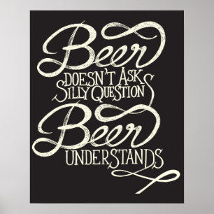 Póster La cerveza no hace preguntas tontas Poster