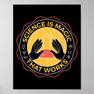 Póster La ciencia es la magia que funciona en la ciencia